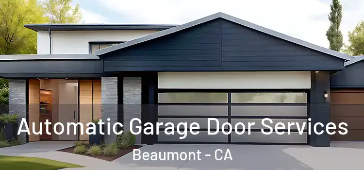  Automatic Garage Door Services Beaumont - CA