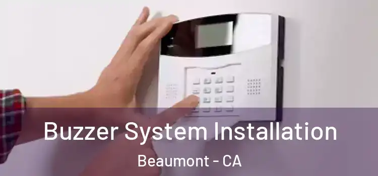 Buzzer System Installation Beaumont - CA