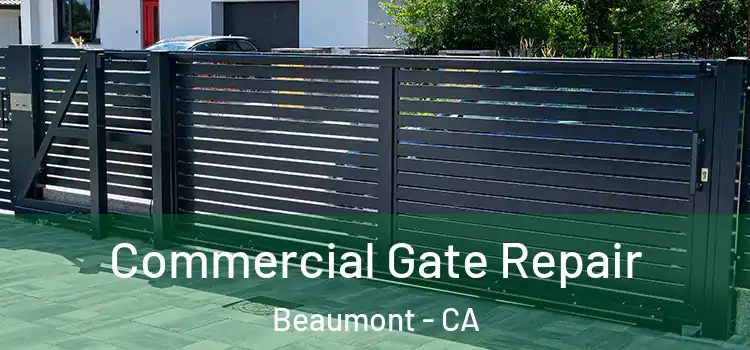 Commercial Gate Repair Beaumont - CA