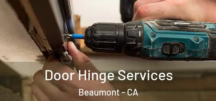 Door Hinge Services Beaumont - CA