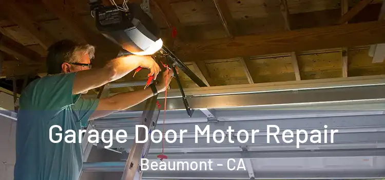  Garage Door Motor Repair Beaumont - CA