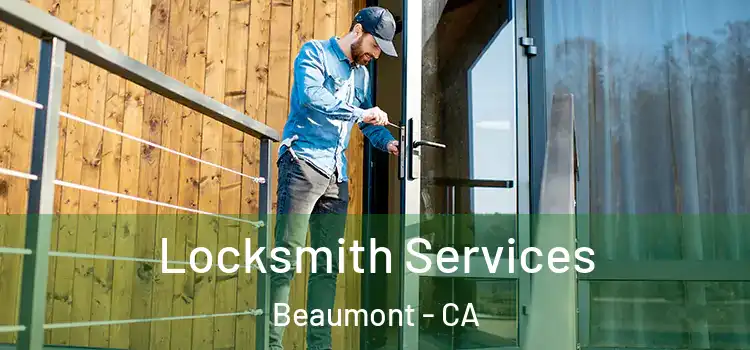 Locksmith Services Beaumont - CA