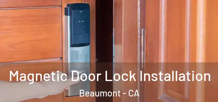  Magnetic Door Lock Installation Beaumont - CA
