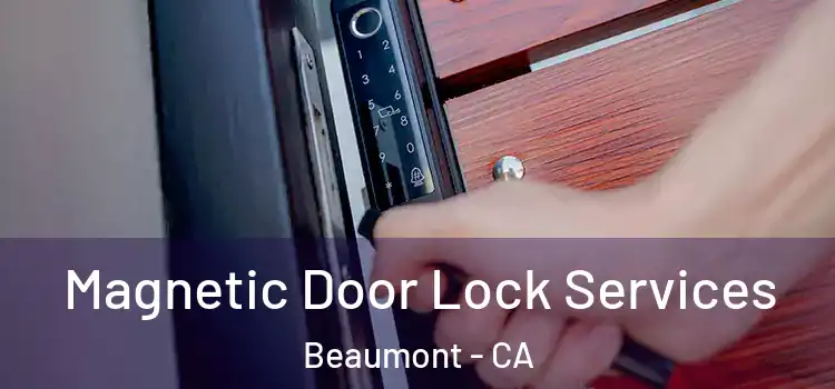 Magnetic Door Lock Services Beaumont - CA