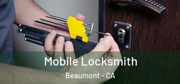  Mobile Locksmith Beaumont - CA