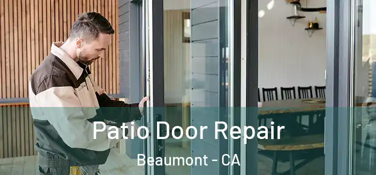 Patio Door Repair Beaumont - CA