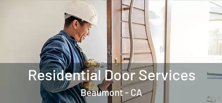 Residential Door Services Beaumont - CA