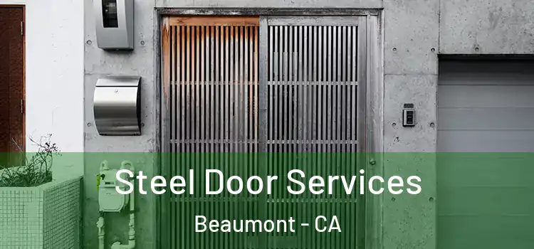  Steel Door Services Beaumont - CA